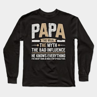 Papa The Man The Myth The Bad Influence Father's Day Long Sleeve T-Shirt